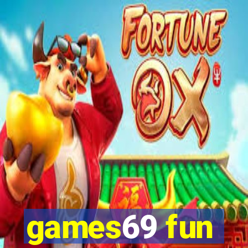 games69 fun